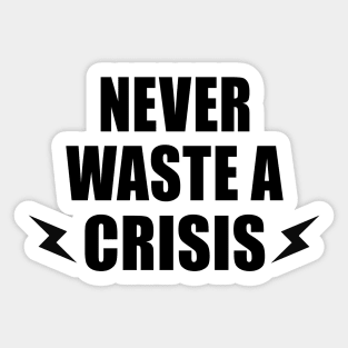 NEVER WASTE A CRISIS SPRUCH CORONA KRISE 2020 VIRUS PANDEMIE Sticker